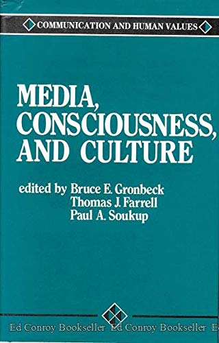 Media, Consciousness, and Culture: Explorations of Walter Ongâ€²s Thought (COMMUNICATION AND HUMAN VALUES) (9780803940253) by Gronbeck, Bruce E.; Farrell, Thomas J.; Soukup, Paul A.