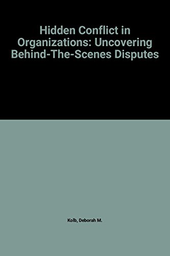 Stock image for Hidden Conflict in Organizations: Uncovering Behind-The-Scenes Disputes for sale by ThriftBooks-Atlanta