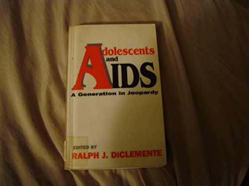 Stock image for Adolescents and AIDS: A Generation in Jeopardy for sale by RiLaoghaire