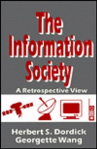 The Information Society: A Retrospective View (9780803941878) by Dordick, Herbert S.; Wang, Georgette