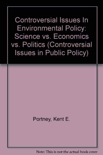 9780803942219: Controversial Issues in Environmental Policy: Science Vs. Economics Vs. Politics