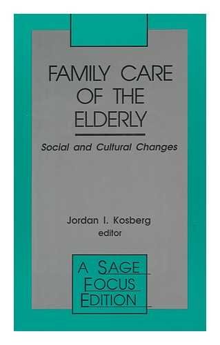 Stock image for Family Care of the Elderly: Social and Cultural Changes (SAGE Focus Editions) for sale by Ergodebooks