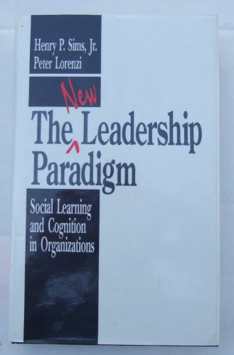 Stock image for The New Leadership Paradigm : Social Learning and Cognition in Organizations for sale by Better World Books Ltd