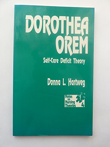 9780803942998: Dorothea Orem: Self-Care Deficit Theory (Notes on Nursing Theories)