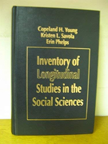 Inventory of Longitudinal Studies in the Social Sciences (9780803943155) by Young, Copeland H.; Savola, Kristen L.; Phelps, Erin