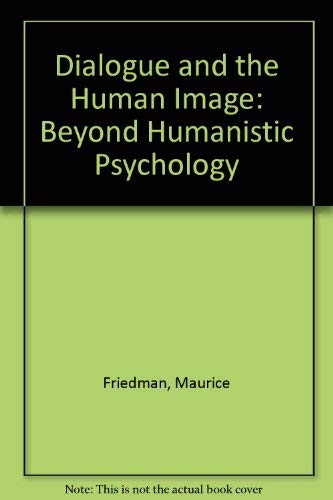 Beispielbild fr Dialogue and the Human Image: Beyond Humanistic Psychology zum Verkauf von Books From California