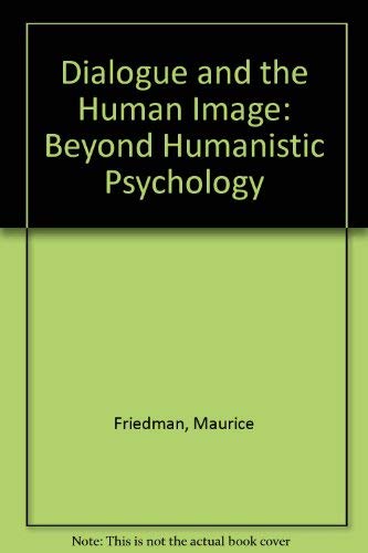 Imagen de archivo de Dialogue and the Human Image: Beyond Humanistic Psychology a la venta por Books From California