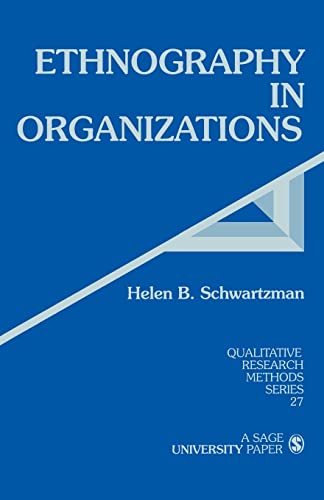 Ethnography in Organizations (Qualitative Research Methods) (9780803943797) by Schwartzman, Helen B.