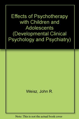 Imagen de archivo de Effects of Psychotherapy with Children and Adolescents (Developmental Clinical Psychology and Psychiatry) a la venta por HPB-Red