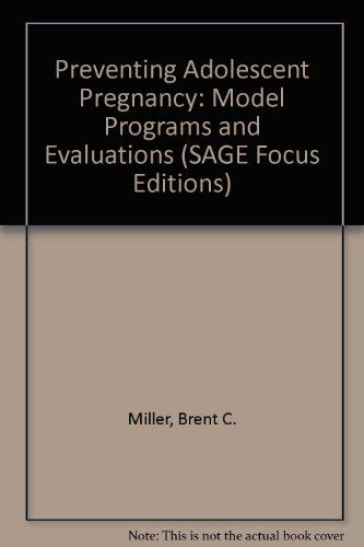 Preventing Adolescent Pregnancy: Model Programs and Evaluations (SAGE Focus Editions) (9780803943919) by Miller, Brent C.; Card, Josefina J.; Paikoff, Roberta L.; Peterson, James C.