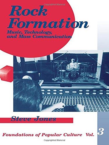 Rock Formation: Music, Technology, and Mass Communication (Foundations of Popular Culture, Vol. 3) (Feminist Perspective on Communication) (9780803944435) by Jones, Steven