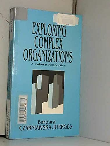 Imagen de archivo de Exploring Complex Organizations : A Cultural Perspective a la venta por Better World Books: West