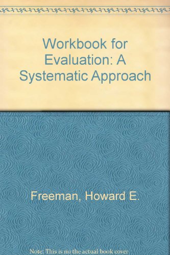 Workbook for Evaluation: A Systematic Approach (9780803944596) by Freeman, Howard E.; Rossi, Peter H.; Sandefur, Gary D.