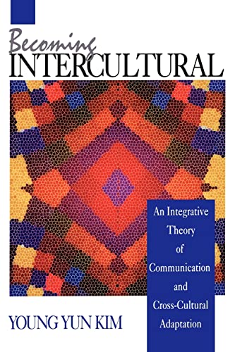 Beispielbild fr Becoming Intercultural: An Integrative Theory of Communication and Cross-Cultural Adaptation zum Verkauf von ThriftBooks-Dallas