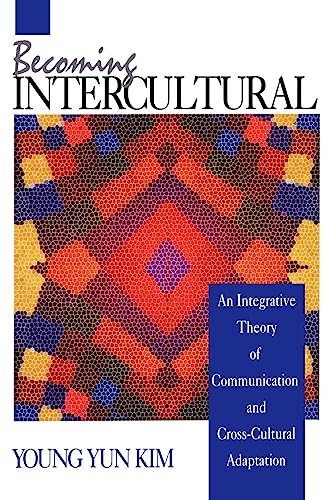 Stock image for Becoming Intercultural: An Integrative Theory of Communication and Cross-Cultural Adaptation for sale by HPB-Red
