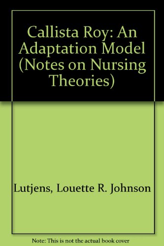 9780803945777: Callista Roy: An Adaptation Model (Notes on Nursing Theories)