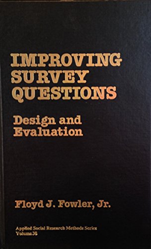 Improving Survey Questions: Design and Evaluation (Applied Social Research Methods) (9780803945821) by Fowler, Floyd J.