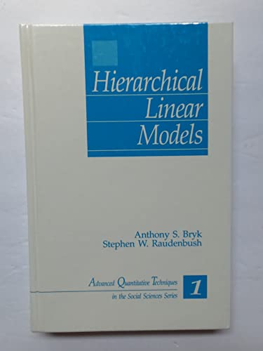Hierarchical Linear Models: Applications and Data Analysis Methods (Advanced Quantitative Techniques in the Social Sciences) (9780803946279) by Bryk, Anthony S.; Raudenbush, Stephen W.