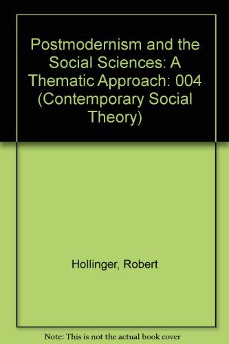 9780803946378: Postmodernism and the Social Sciences: A Thematic Approach (Contemporary Social Theory)