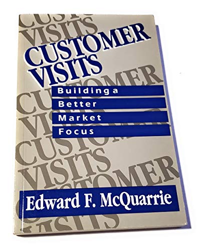 9780803946705: Customer Visits: Building a Better Market Focus