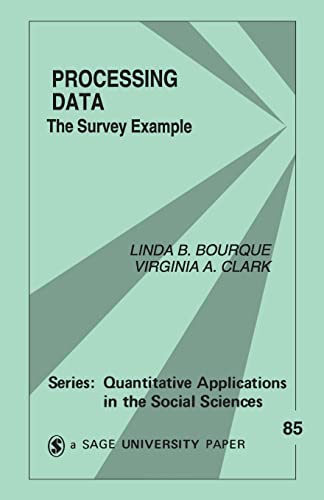 Beispielbild fr Processing Data: The Survey Example (Quantitative Applications in the Social Sciences) zum Verkauf von SecondSale