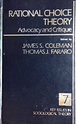 Stock image for Rational Choice Theory: Advocacy and Critique (Key Issues in Sociological Theory) for sale by SecondSale