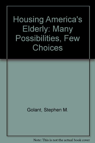 Stock image for Housing America's Elderly : Many Possibilities, Few Choices for sale by Better World Books Ltd