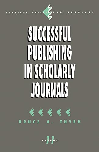 Stock image for Successful Publishing in Scholarly Journals (Survival Skills for Scholars) for sale by Jenson Books Inc
