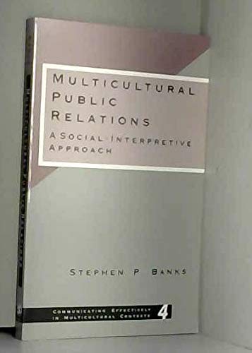 9780803948419: Multicultural Public Relations: A Social-Interactive Approach: A Social-Interpretive Approach: 004