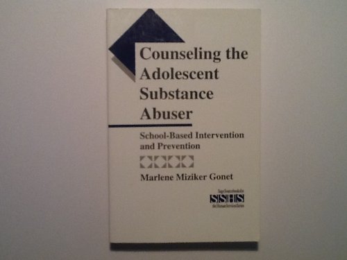 9780803948655: Counseling the Adolescent Substance Abuser: School-Based Intervention and Prevention (SAGE Sourcebooks for the Human Services)