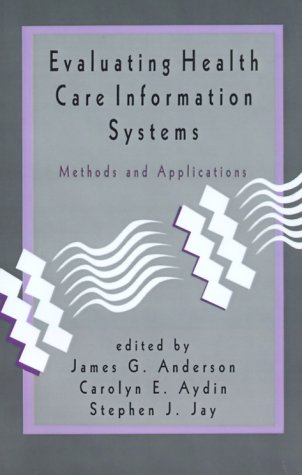 9780803949362: Evaluating Health Care Information Systems: Methods and Applications