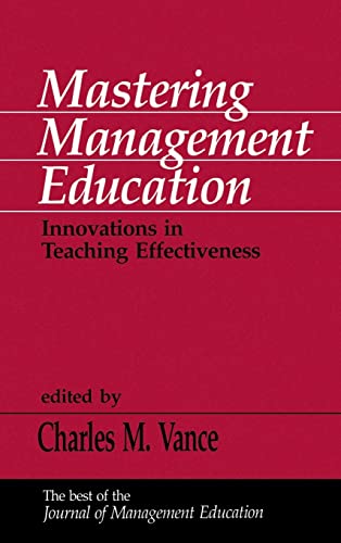 Imagen de archivo de Mastering Management Education: Innovations in Teaching Effectiveness (Journal of Management Education) a la venta por HPB Inc.
