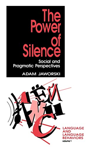 Stock image for The Power of Silence: Social and Pragmatic Perspectives (Language and Language Behavior) for sale by Ergodebooks