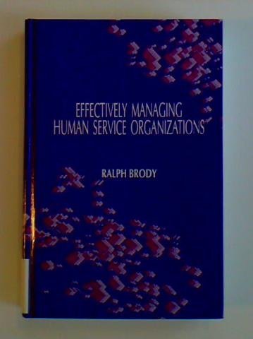 9780803950283: Effectively Managing Human Service Organizations (SAGE Sourcebooks for the Human Services)