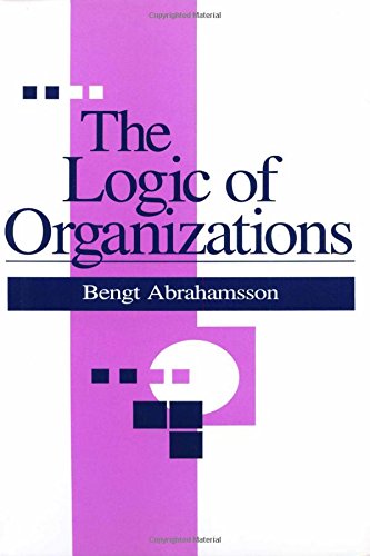 Beispielbild fr The Logic of Organizations zum Verkauf von PsychoBabel & Skoob Books