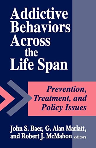 Imagen de archivo de Addictive Behaviors Across the Life Span: Prevention, Treatment, and Policy Issues a la venta por Chiron Media