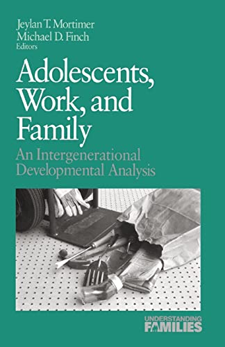 Stock image for Adolescents, Work, and Family: An Intergenerational Developmental Analysis (Understanding Families series) for sale by Open Books