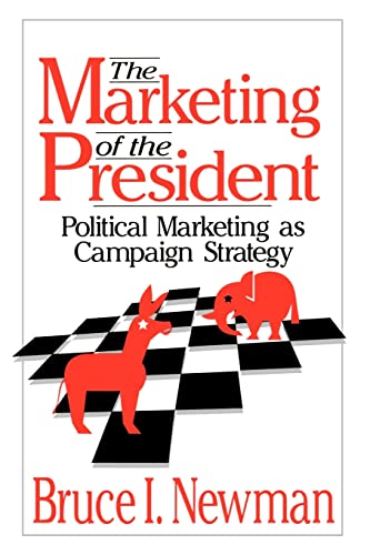 Stock image for The Marketing of the President : Political Marketing As Campaign Strategy for sale by Better World Books