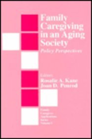 Beispielbild fr Family Caregiving in an Aging Society: Policy Perspectives (Family Caregiver Applications series) zum Verkauf von Cambridge Rare Books