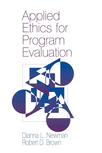 Applied Ethics for Program Evaluation (9780803951860) by Newman, Dianna L.; Brown, Robert D.