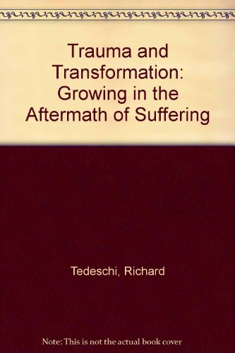 9780803952560: Trauma and Transformation: Growing in the Aftermath of Suffering