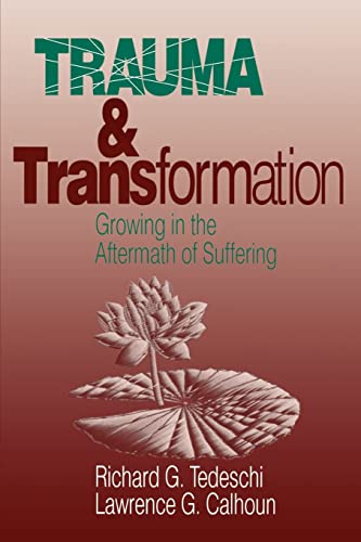 9780803952577: Trauma and Transformation: Growing in the Aftermath of Suffering