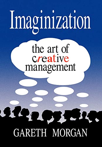 9780803952997: Imaginization: New Mindsets for Seeing, Organizing, and Managing