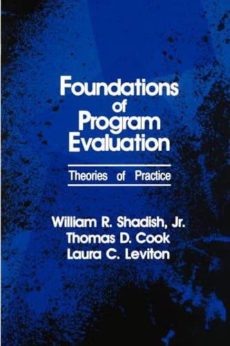 9780803953017: SHADISH: FOUNDATIONS OF PROGRAM EVALUATION: THEORIES: Theories of Practice: Theories of Practices