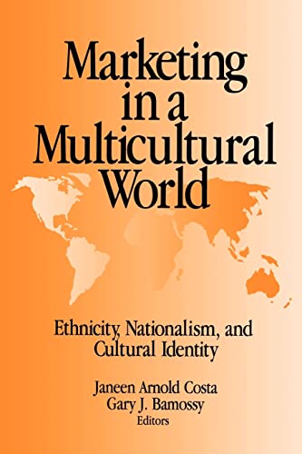 Marketing in a Multicultural World: Ethnicity, Nationalism, and Cultural Identity