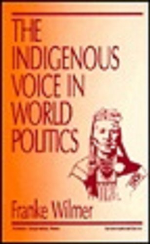 Stock image for The Indigenous Voice in World Politics: Since Time Immemorial for sale by ThriftBooks-Dallas