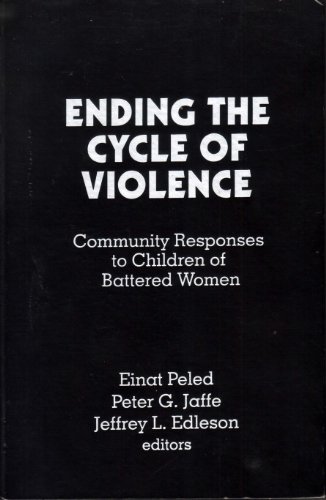 Imagen de archivo de Ending the Cycle of Violence : Community Responses to Children of Battered Women a la venta por Better World Books