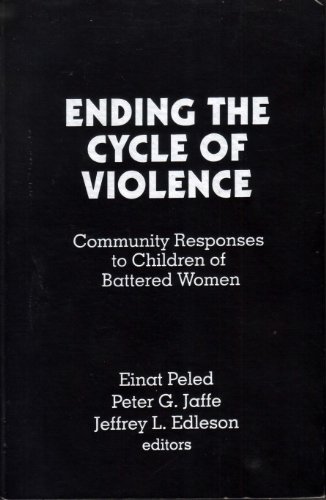 Stock image for Ending the Cycle of Violence : Community Responses to Children of Battered Women for sale by Better World Books