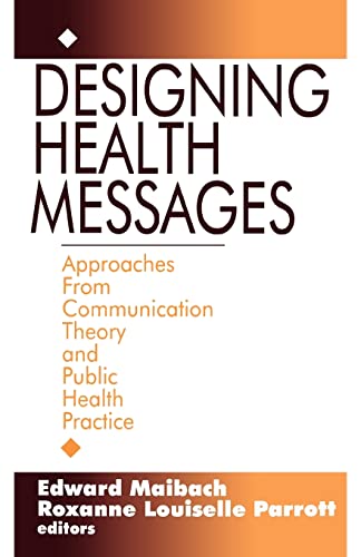 Beispielbild fr Designing Health Messages: Approaches from Communication Theory and Public Health Practice zum Verkauf von Wonder Book