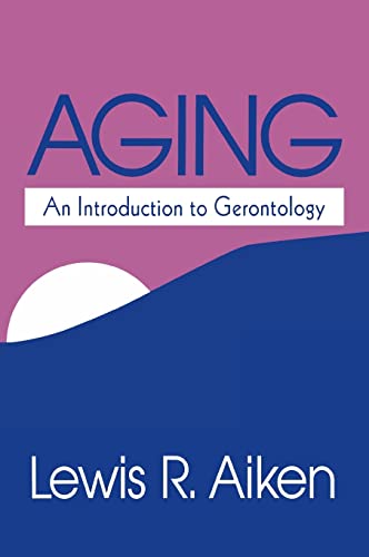 Beispielbild fr Aging: An Introduction to Gerontology zum Verkauf von Ergodebooks